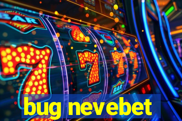 bug nevebet